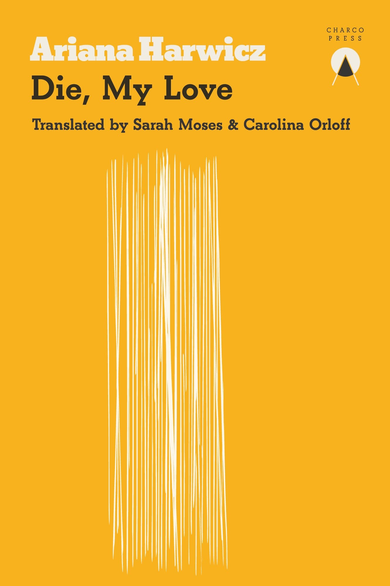 Couverture livre Die My Love d'Ariana Harwicz